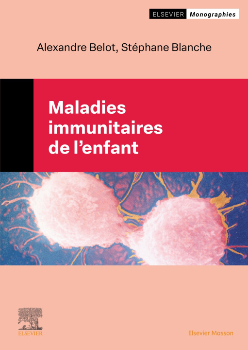 Kniha Maladies immunitaires chez l'enfant Alexandre Belot