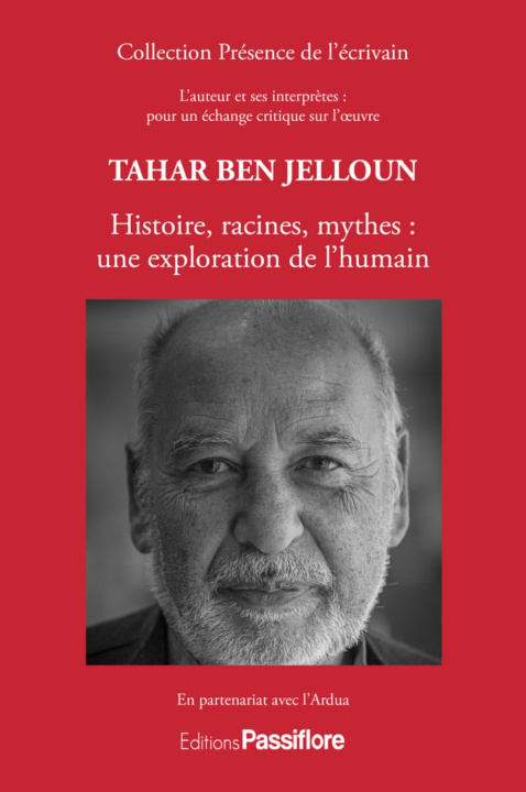 Könyv TAHAR BEN JELLOUN : HISTOIRE, RACINES, MYTHES : UNE EXPLORATION DE L'HUMAIN A.R.D.U.A.