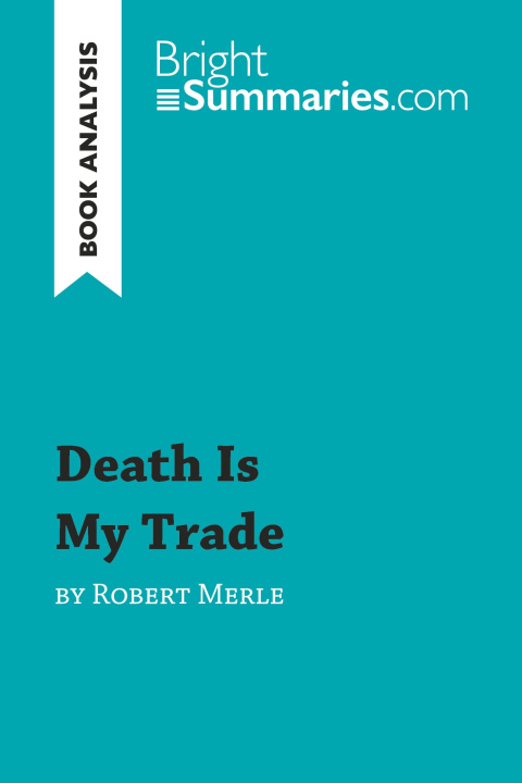 Könyv Death Is My Trade by Robert Merle (Book Analysis) 