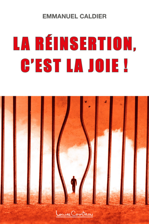 Buch La réinsertion, c'est la joie ! Caldier