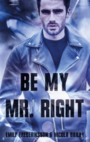 Knjiga Be my Mr. Right Nicola Bailay