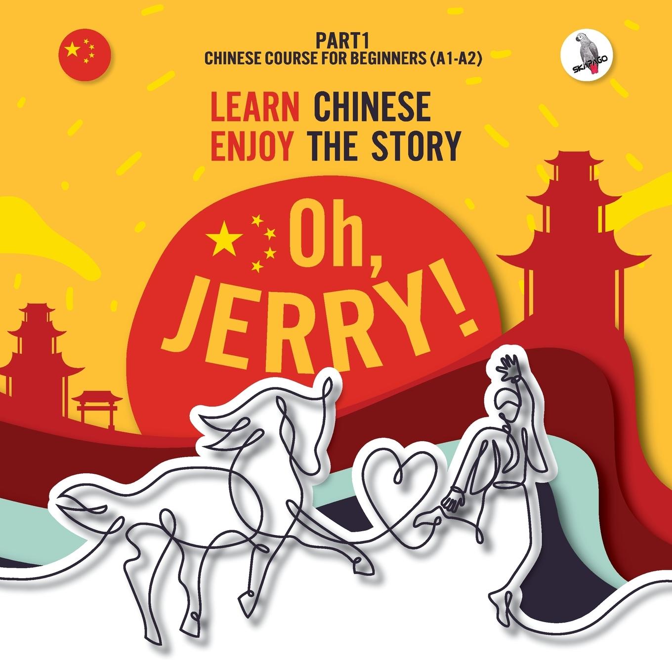 Kniha Oh, Jerry! Learn Chinese. Enjoy the story. Chinese course for beginners. Part 1 Werner Skalla
