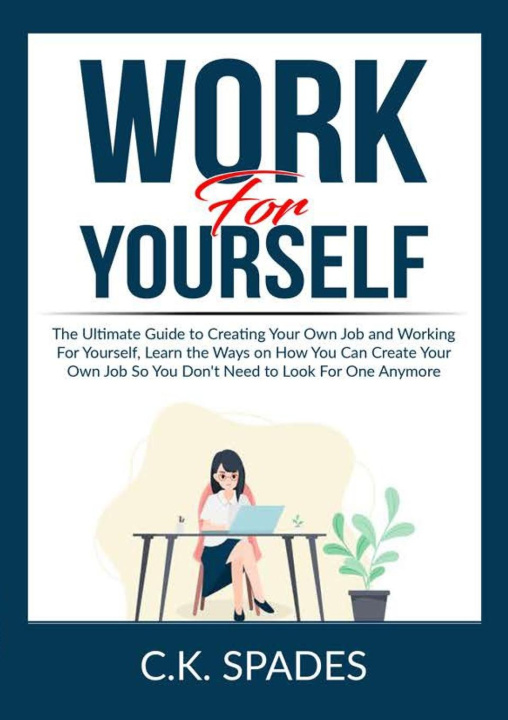 Knjiga Work For YourSelf C.K. Spades