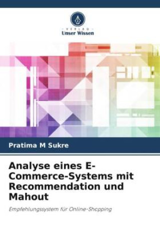 Book Analyse eines E-Commerce-Systems mit Recommendation und Mahout Pratima M Sukre