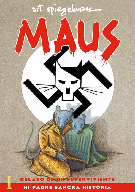 Kniha Maus I: Relato de Un Sobreviviente. Mi Padre Sangra Historia / Maus I: A Survivo R's Tale: My Father Bleeds History 