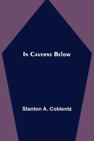Kniha In Caverns Below Stanton A. Coblentz