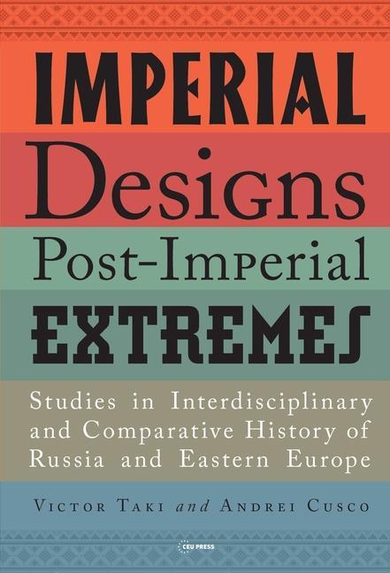 Book Imperial Designs, Post-Imperial Extremes Victor Taki