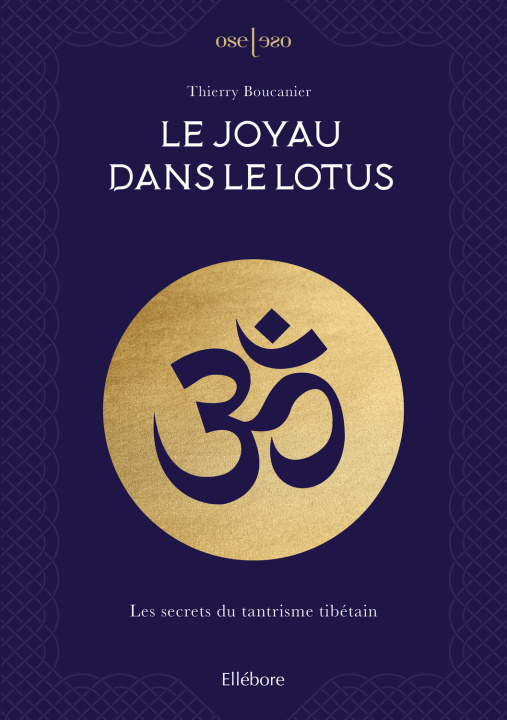 Kniha Le joyau dans le Lotus - Magie ancestrale et rituels du tantrisme tibétain Boucanier
