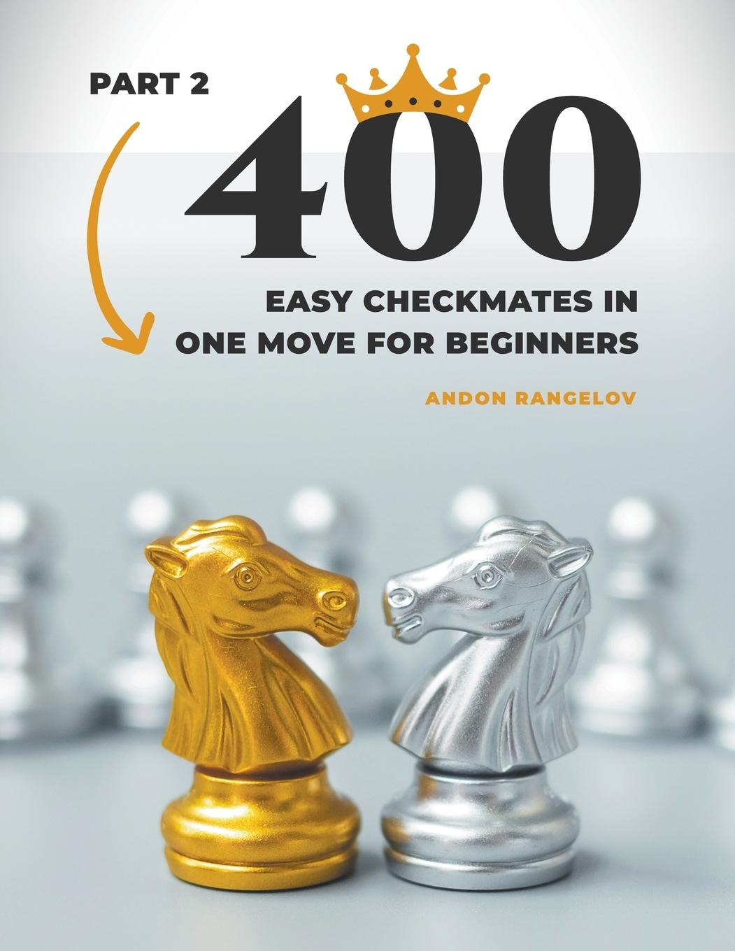 Kniha 400 Easy Checkmates in One Move for Beginners, Part 2 