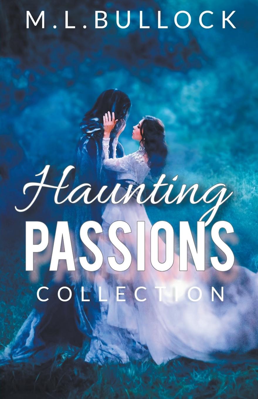 Книга Haunting Passions M.L. Bullock