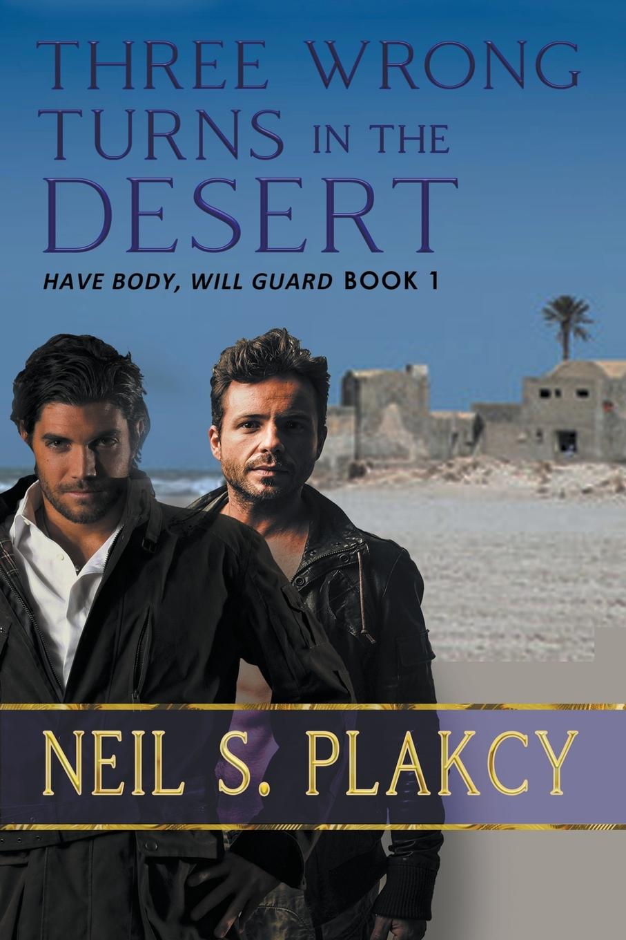 Knjiga Three Wrong Turns in the Desert Neil S. Plakcy
