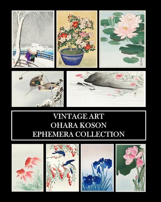 Kniha Vintage Art: Ohara Koson Ephemera Collection: Shin-Hanga Prints and Collage Sheets for Framing and Decoupage 
