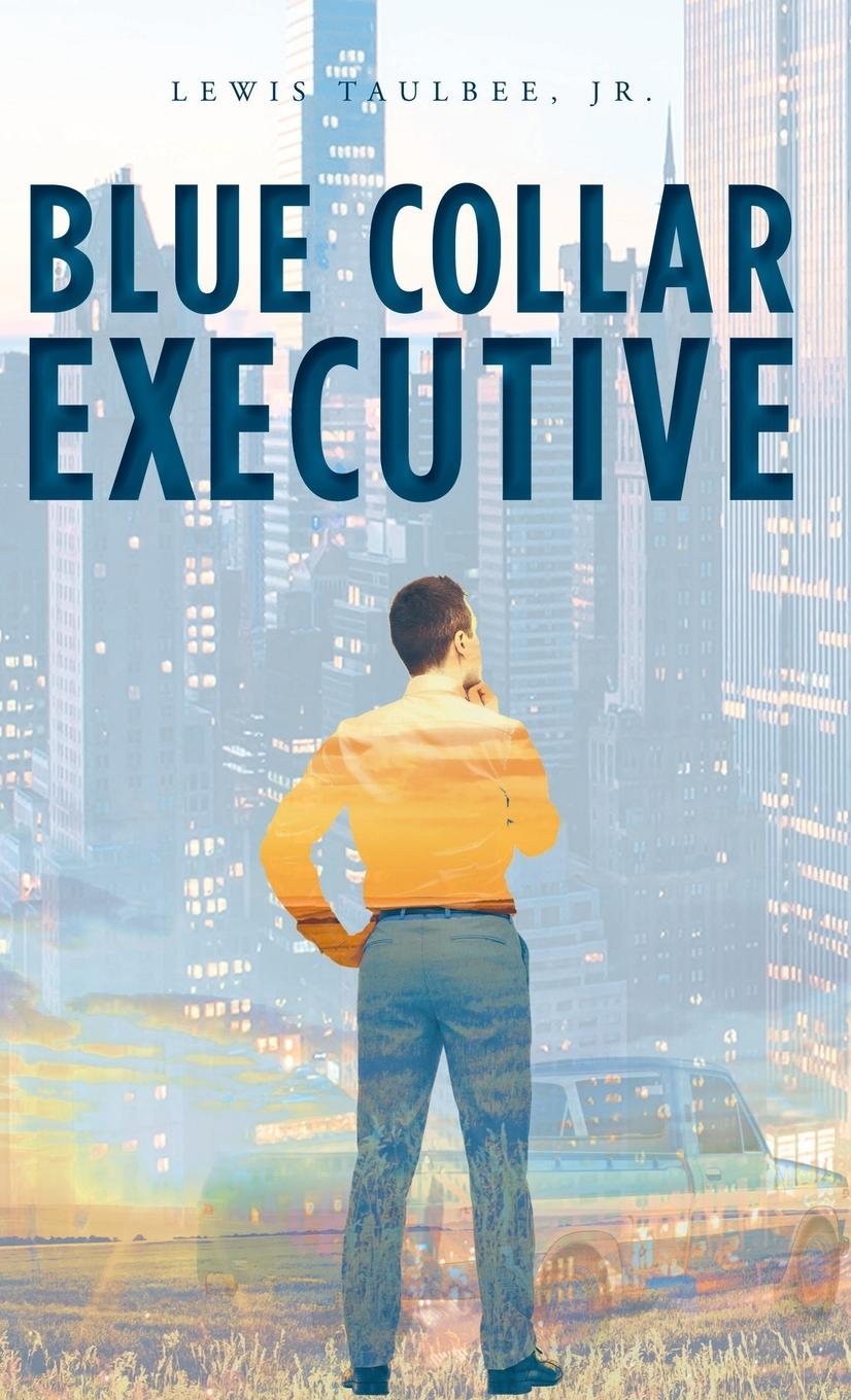 Knjiga Blue Collar Executive Lewis Taulbee