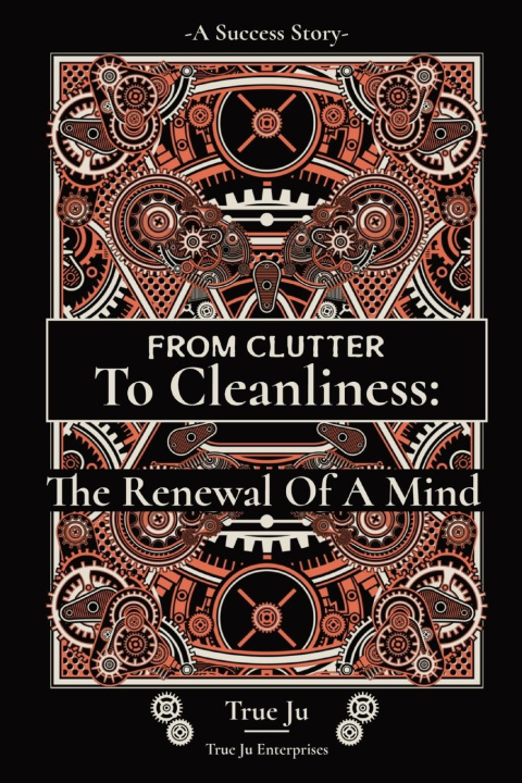 Knjiga From Clutter To Cleanliness True Ju
