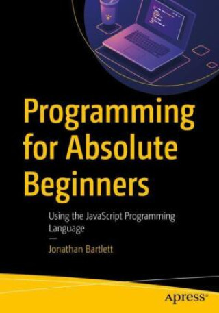 Kniha Programming for Absolute Beginners Jonathan Bartlett