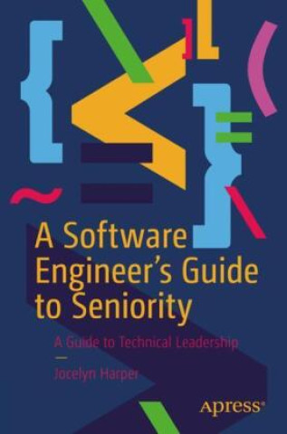 Könyv Software Engineer's Guide to Seniority Jocelyn Harper