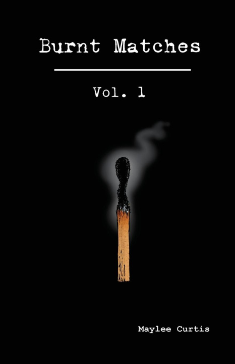 Knjiga Burnt Matches Maylee Curtis