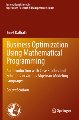 Βιβλίο Business Optimization Using Mathematical Programming Josef Kallrath