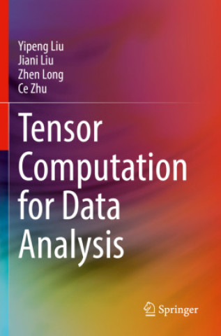Knjiga Tensor Computation for Data Analysis Yipeng Liu