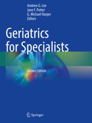 Kniha Geriatrics for Specialists Andrew G. Lee