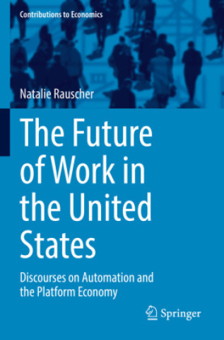 Kniha The Future of Work in the United States Natalie Rauscher