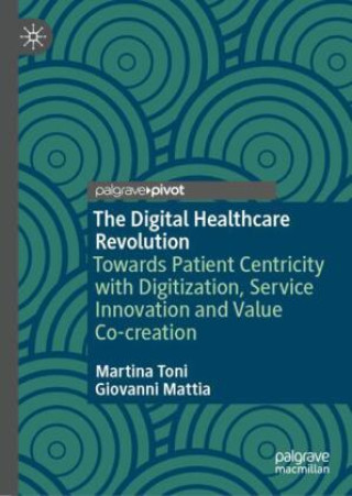 Könyv The Digital Healthcare Revolution Martina Toni