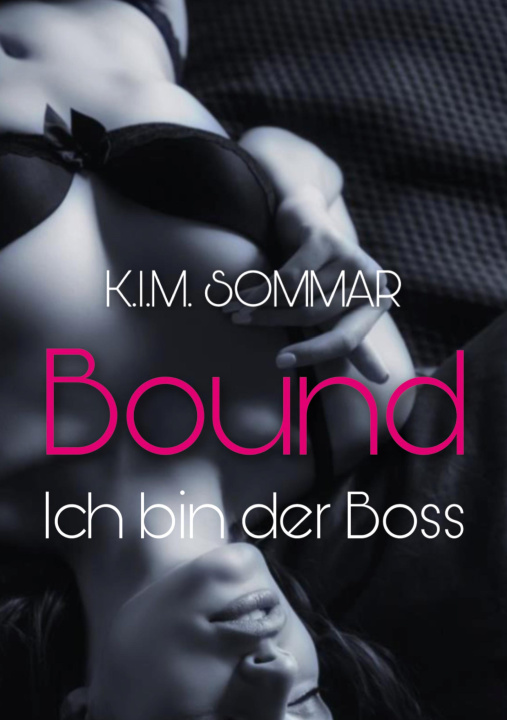 Knjiga Bound - Ich bin der Boss K.I.M. Sommar