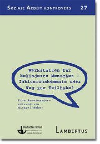 Kniha Werkstätten für behinderte Menschen - Inklusionshemmnis oder Weg zur Teilhabe? Deutscher Verein für öffentliche und private Fürsorge e. V.