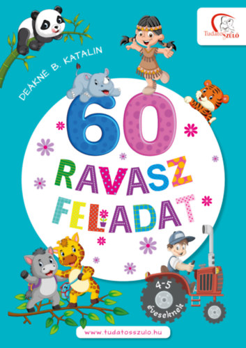 Kniha 60 ravasz feladat - 4-5 éveseknek Deákné B. Katalin