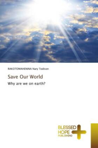 Knjiga Save Our World RAKOTOMAHENINA Nary Todison