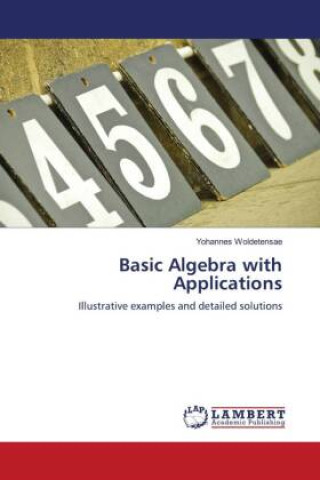 Knjiga Basic Algebra with Applications Yohannes Woldetensae
