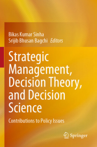 Kniha Strategic Management, Decision Theory, and Decision Science Bikas Kumar Sinha
