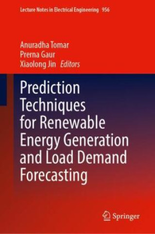 Kniha Prediction Techniques for Renewable Energy Generation and Load Demand Forecasting Anuradha Tomar