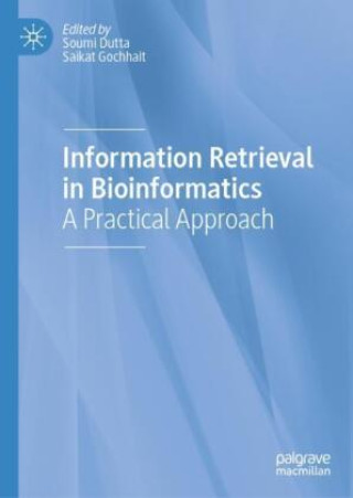 Knjiga Information Retrieval in Bioinformatics Soumi Dutta