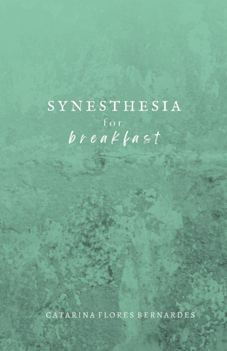 Knjiga Synesthesia for Breakfast Catarina Flores Bernardes
