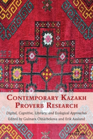 Könyv Contemporary Kazakh Proverb Research Erik Aasland