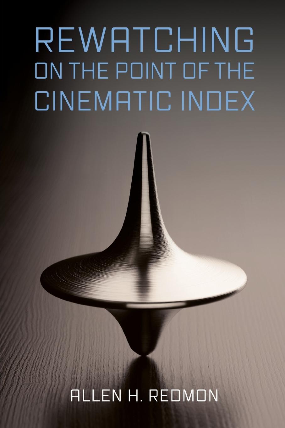 Knjiga Rewatching on the Point of the Cinematic Index Allen H. Redmon