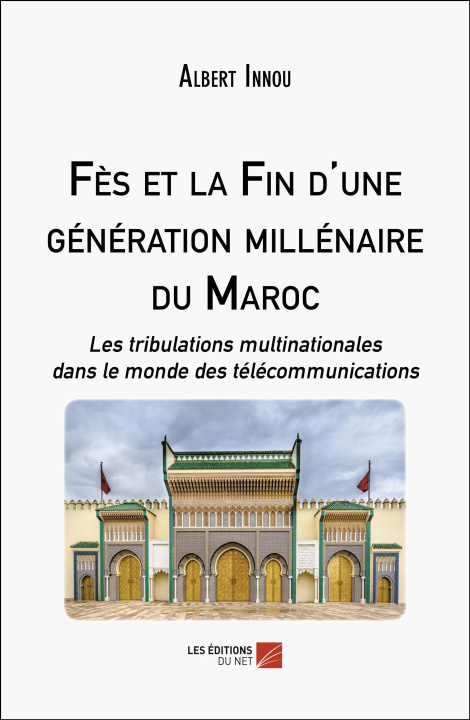 Książka Fès et la Fin d'une génération millénaire du Maroc Innou