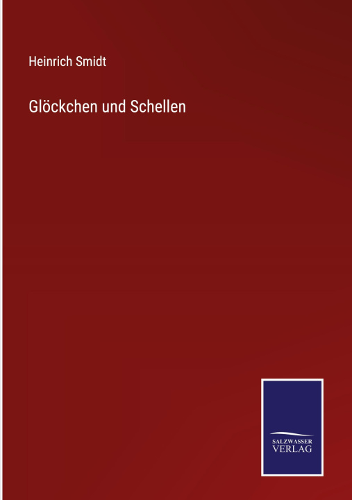 Knjiga Gloeckchen und Schellen Heinrich Smidt