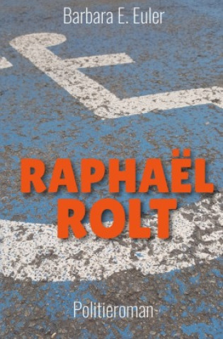 Knjiga Raphael Rolt Barbara E. Euler