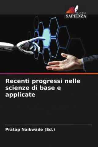 Knjiga Recenti progressi nelle scienze di base e applicate Pratap Naikwade (Ed.)