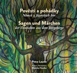 Kniha Pověsti a pohádky Němců z Jizerských hor/Sagen und Märchen der Deutschen... Petra Laurin