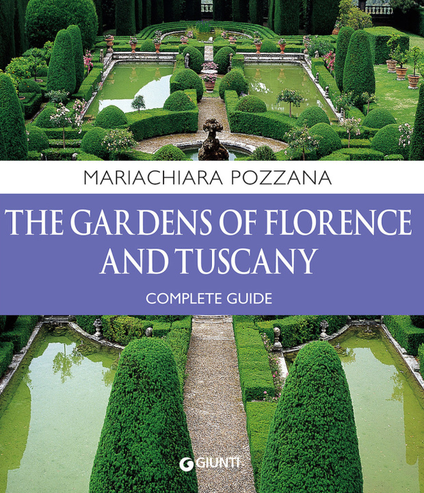 Book gardens of Florence and Tuscany. Complete guide Maria Chiara Pozzana