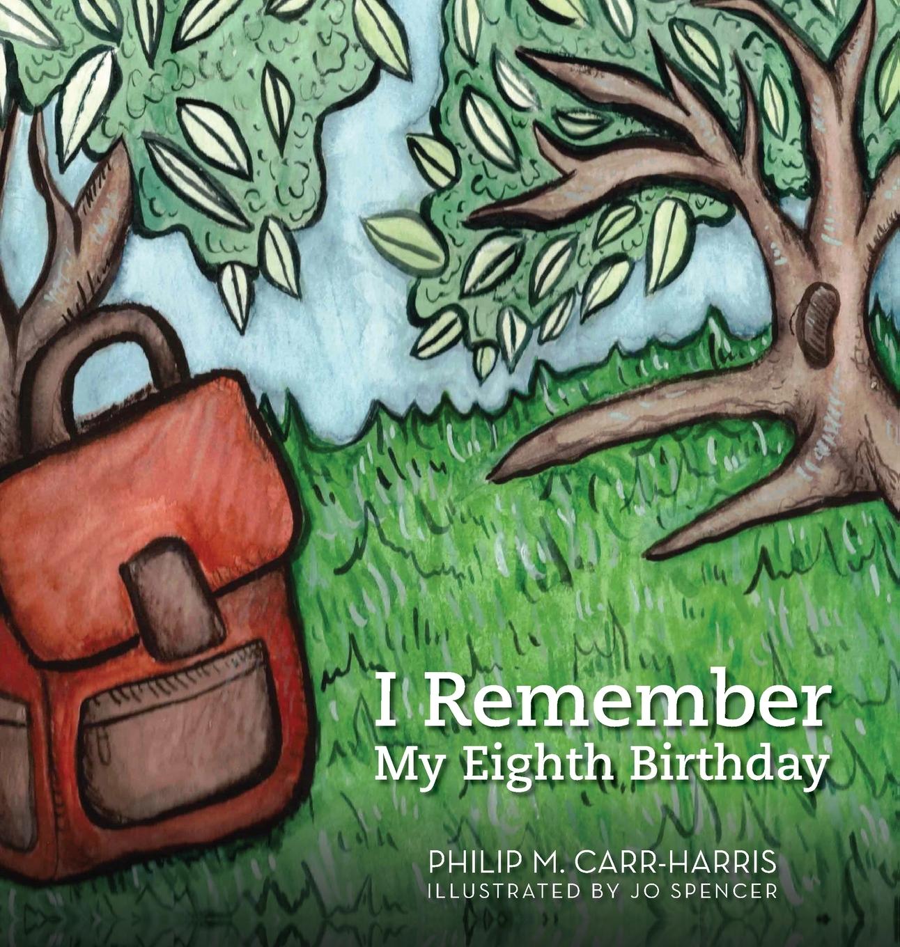 Knjiga I Remember My Eighth Birthday Philip M. Carr-Harris