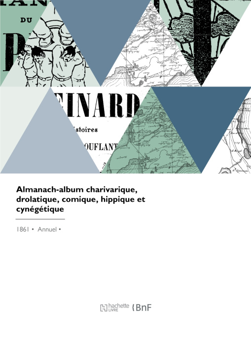 Kniha Almanach-album charivarique, drolatique, comique, hippique et cynégétique Nadar