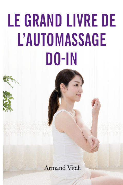 Книга Le grand livre de l'auto-massage Do-In 