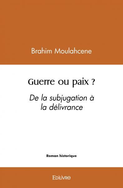 Knjiga Guerre ou paix ? Brahim Moulahcene