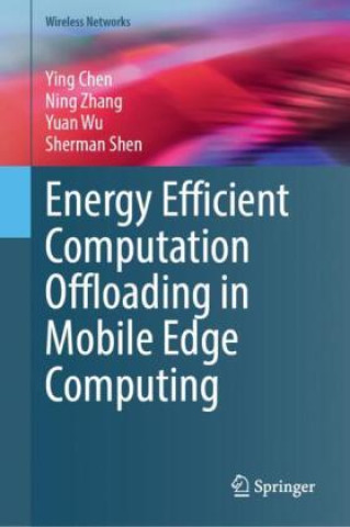 Βιβλίο Energy Efficient Computation Offloading in Mobile Edge Computing Ying Chen