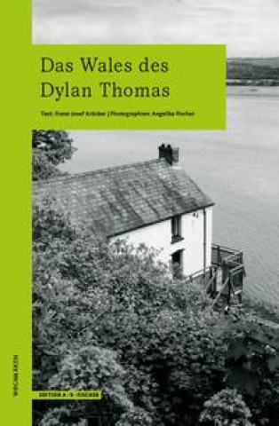 Kniha Das Wales des Dylan Thomas Angelika Fischer