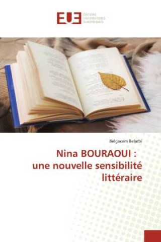 Book Nina BOURAOUI : une nouvelle sensibilité littéraire 